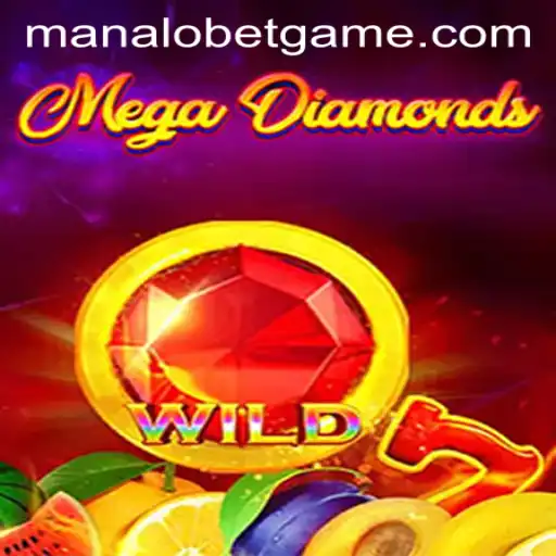 Unveiling MegaDiamond: The Exciting New Game from ManaloBet