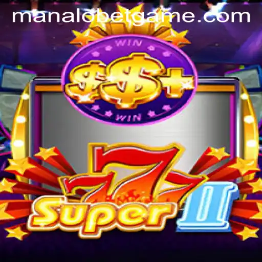 Exploring the Thrilling World of Super777II on ManaloBet